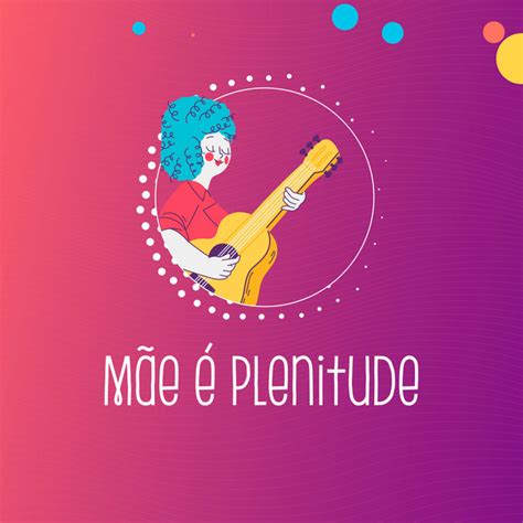 Mãe É Plenitude song and lyrics by Programa Pleno Spotify