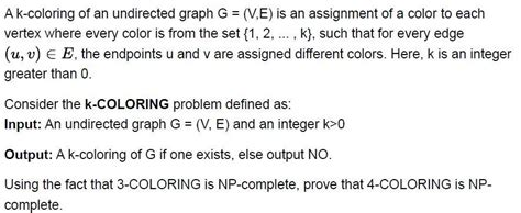 Solved A K Coloring Of An Undirected Graph G V E Is An Chegg