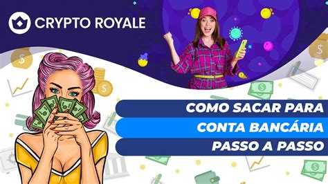 Crypto Royale Como Sacar Para Conta Banc Ria Passo A Passo Erro