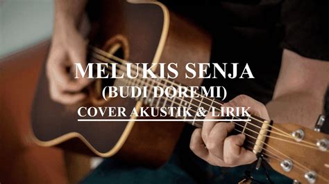 Melukis Senja Budi Doremi Cover Akustik Dan Lirik Sound Of