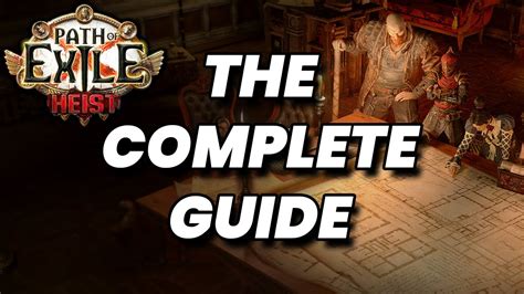 The Complete Heist Guide Path Of Exile Youtube