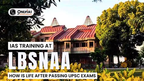 Ias Training At Lbsnaa How Is Life After Passing Upsc Exams Pwonlyias