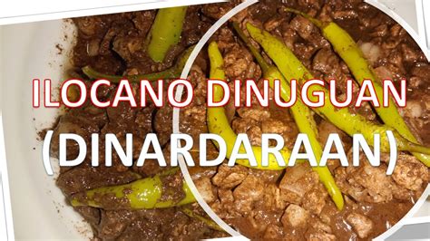 ILOCANO DINUGUAN DINARDARAAN HOW TO COOK DINUGUAN ILOCANO VERSION