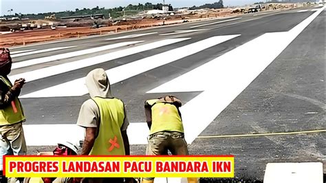 Update Bandara Vvip Iknprogres Pengerjaan Landasan Pacu Menuju