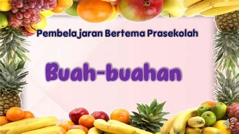 Buah Buahan Pembelajaran Bertema Prasekolah Youtube