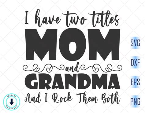 I Have Two Titles Mom And Grandma Svg I Rock Them Both Svg Grandma Svg