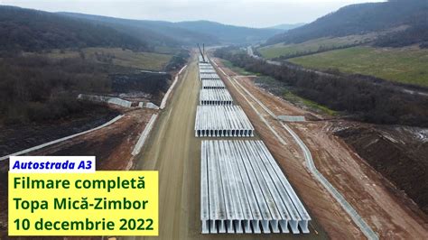 Autostrada A3 filmare completă Topa Mică Zimbor 10 decembrie 2022