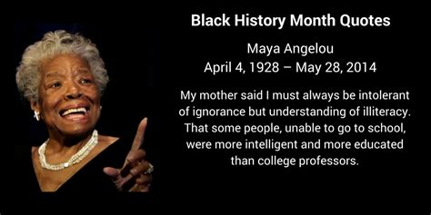 Maya Angelou (4/4/1928 - 5/28/2014) | Black history month quotes, Black ...