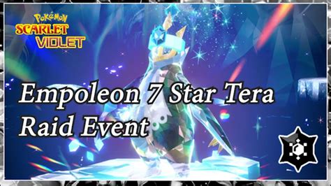 Pokémon Scarlet And Violet Empoleon 7 Star Tera Raid Event Details