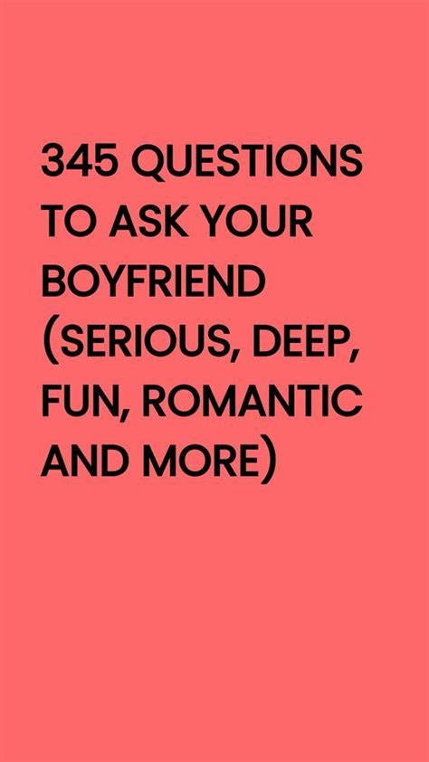 Questions To Ask Your Boyfriend Serious Deep Fun Romantic And