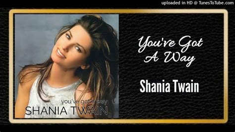 Shania Twain Youve Got A Way Youtube