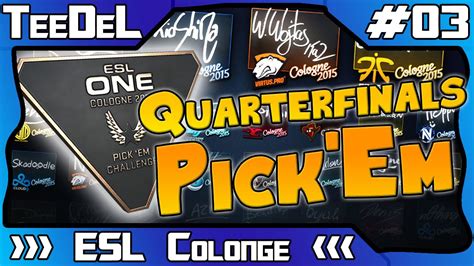 CS GO ESL One Colonge 2015 Pick Em Quarterfinals YouTube