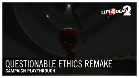 Left 4 Dead 2 Questionable Ethics Remake Campaign Playthrough Youtube