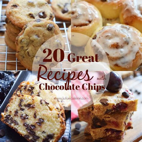 20 Great Recipes with Chocolate Chips - Julia's Cuisine