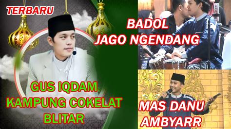 Mas Danu Ndangdutan Ambyar Badol Ngendang Gus Iqdam Terbaru