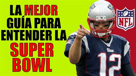 🏈 📖 GuÍa RÁpida Para Entender El FÚtbol Americano Y La Super Bowl 📖 🏈