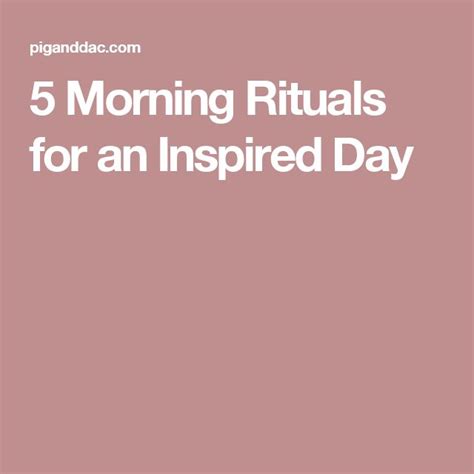 5 Morning Rituals For An Inspired Day Working On Me Morning Habits