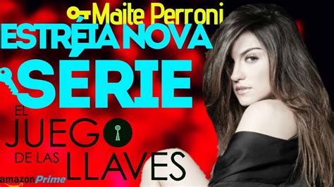 SÉrie Com Maite Perroni Estréia Em Agosto El Juego De Las Llaves O