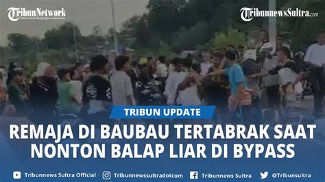 Nonton Balap Liar Remaja Tertabrak Hendak Menyebrang Di Bypass Baubau