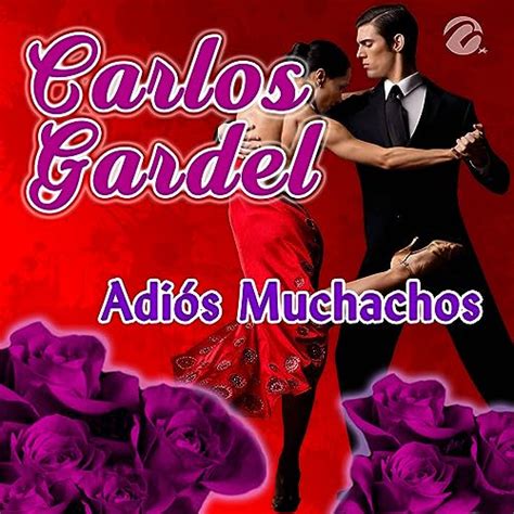 Écouter Adiós Muchachos de Carlos Gardel sur Amazon Music