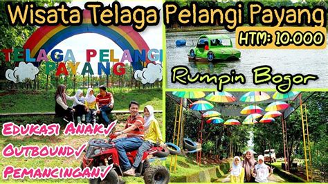 Wisata Telaga Pelangi Payang Rumpin Bogor Edukasi Anak Outbound