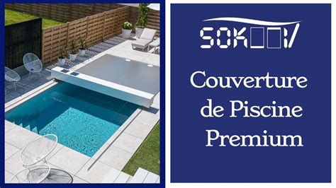 Couverture De Piscine Premium Coverseal By Sokoov Youtube