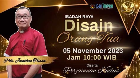 IBADAH 05 NOVEMBER 2023 Dilayani Oleh Pdt Jonathan Trisna Desain