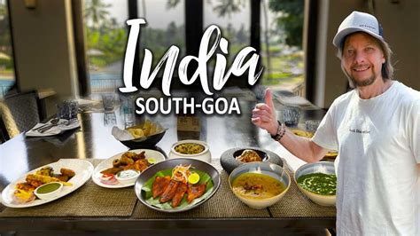 Discovering The Best Of Indian Cuisine In South Goa Youtube