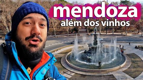 O QUE FAZER Em MENDOZA ARGENTINA YouTube