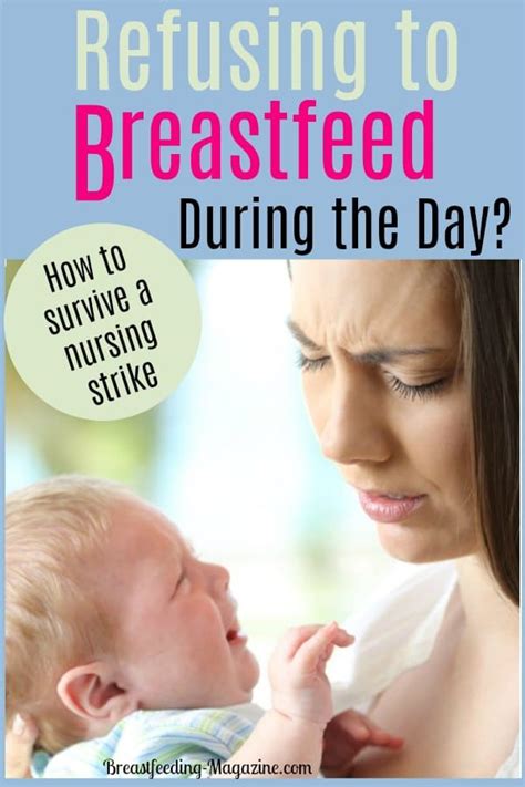 Nursing Strike Baby Refusing To Breastfeed During The Day What To Do