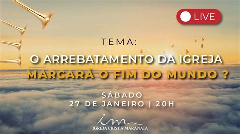 27 01 2024 LIVE 20H ICM Tema O Arrebatamento Da Igreja