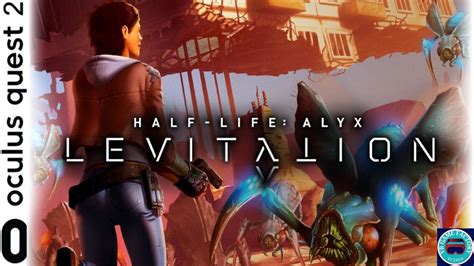 AMAZING VR GAME HALF LIFE ALYX LEVITATION YouTube