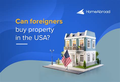 Can Foreigners Buy Property In The Usa 2025