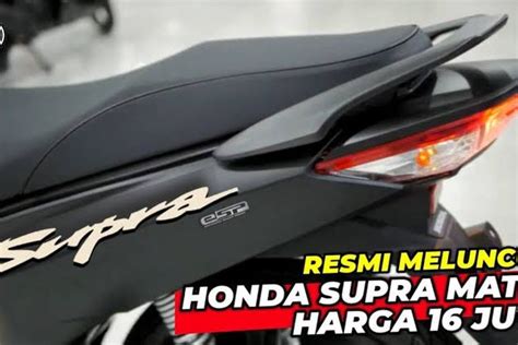 Harga Cuma Jutaan Honda Luncurkan Supra Matic Generasi Terbaru