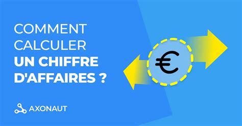 Comment Calculer Un Chiffre D Affaires Blog Axonaut