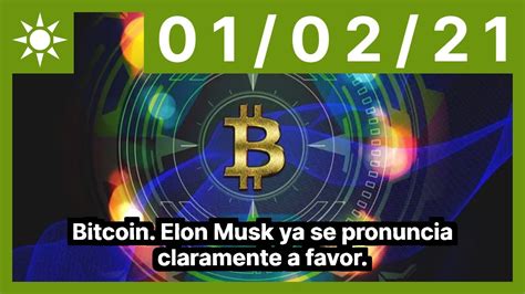 Bitcoin Elon Musk Ya Se Pronuncia Claramente A Favor YouTube