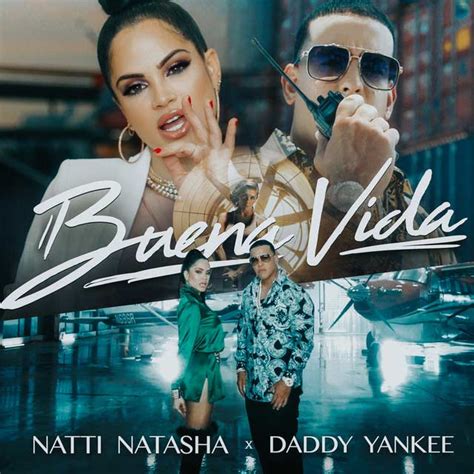 Daddy Yankee Con Natti Natasha Buena Vida La Portada De La Canci N