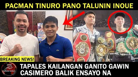 Paquiao Tinuro Na Kay Tapales Kung Paano Talunin Si Inoue Casimero