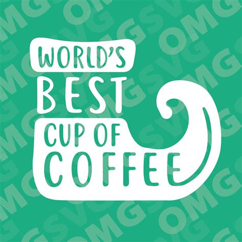 Worlds Best Cup Of Coffee Elf Christmas Movie Quote Svg For Cricut