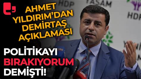 Politikay B Rak Yorum Demi Ti Hdp Eski Ba Kan Vekili Ahmet