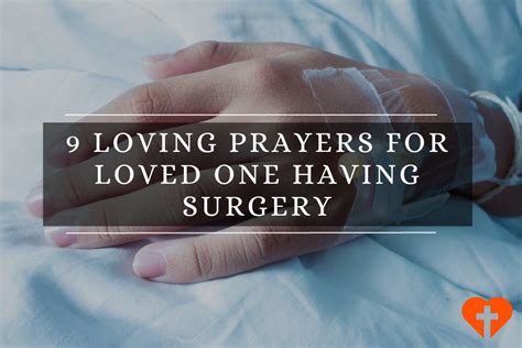 9 Loving Prayers For Loved One Having Surgery Abundant Prayers