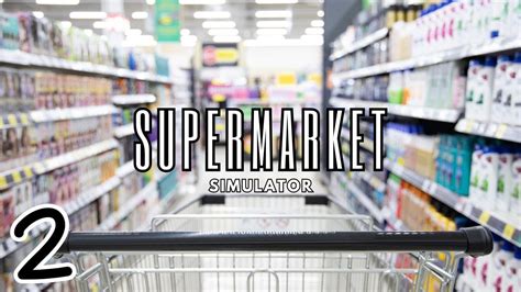 Szuper Vagy Hypermarket I Supermarket Simulator Magyar Youtube