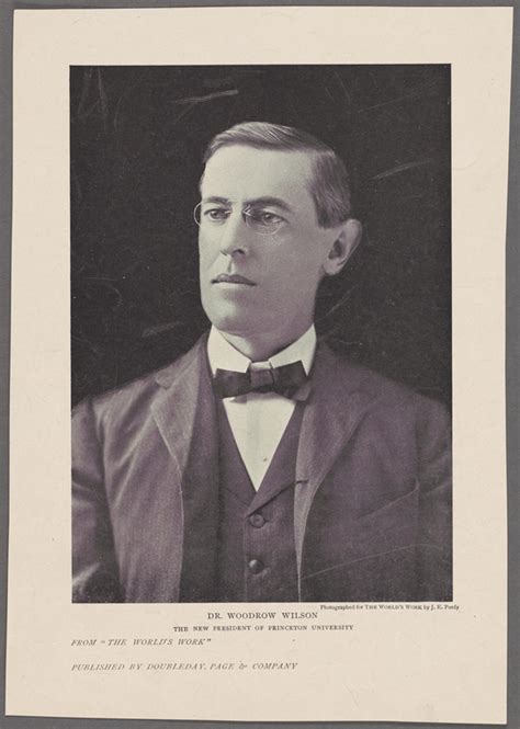 Dr Woodrow Wilson The New President Of Princeton University Nypl