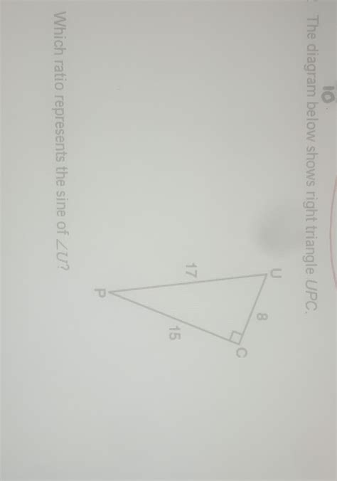 Solved The Diagram Below Shows Right Triangle Upc Co O Which Ratio