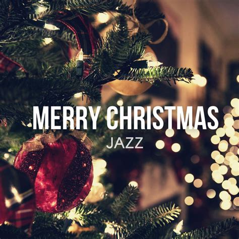 Merry Christmas Jazz Instrumentals Vol 1 The Very Best Playlist Of