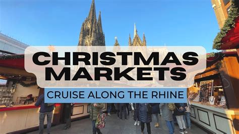 Christmas Market River Cruise Along The Rhine Germany Youtube