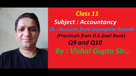 Class 11 Accounts Ch Accounts From Incomplete Records From Dk Goel Book