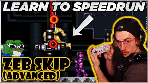 Learn To Speedrun Super Metroid Zeb Skip [advanced] Youtube