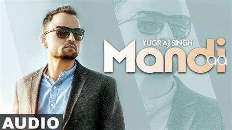 Latest Punjabi Song Mandi Aa Audio Sung By Yugraj Singh Punjabi