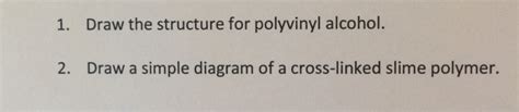 Solved Draw The Structure For Polyvinyl Alcohol Draw A